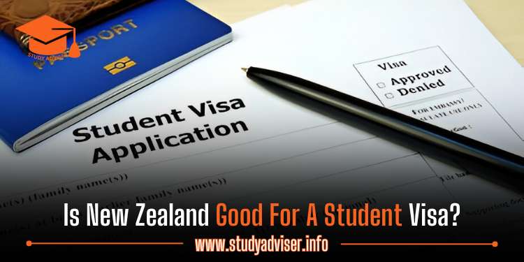 Is New Zealand Good For A Student Visa? A Complete Guide